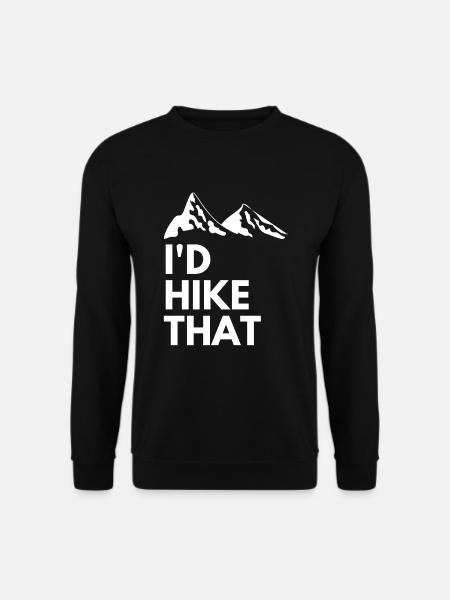 I'd hike that - Unisex Sweatshirt - black