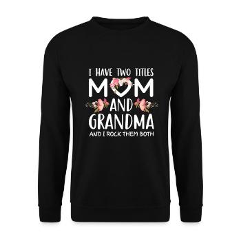 J’ai deux titres Maman et Grand-mère Fleurs Mère - Sweat-shirt Unisexe - noir - Devant - Alina (178cm) & Michal (187cm)