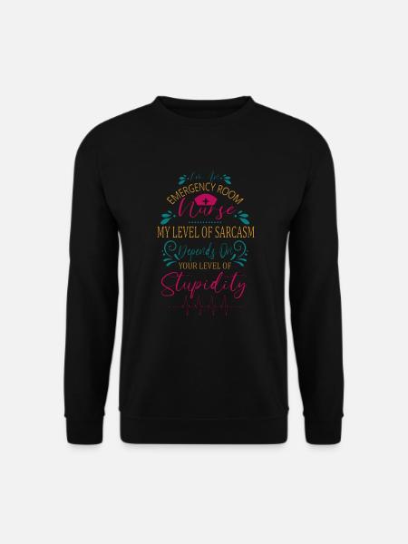Funny ER Nurse My Level Of sarcasm Funny Nurse - Unisex Sweatshirt - black