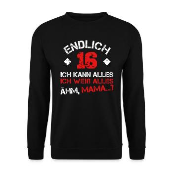 Endlich 16 Ich kann alles, ich weiß alles Ähm MAMA - Unisex Pullover - Schwarz - Vorne - Alina (178cm) & Michal (187cm)