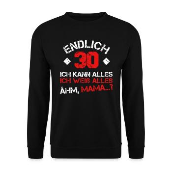 Endlich 30 Ich kann alles, ich weiß alles Ähm MAMA - Unisex Pullover - Schwarz - Vorne - Alina (178cm) & Michal (187cm)