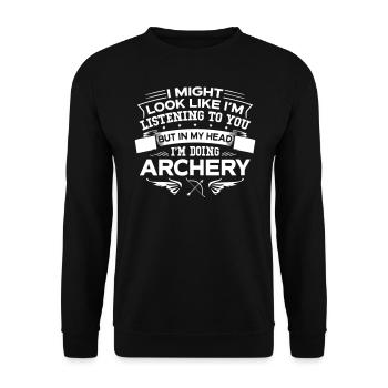 But In My Head I m Doing Archery - Unisex Sweatshirt - black - Front - Alina (178cm) & Michal (187cm)