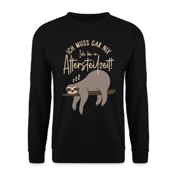 Ich muss gar nix Ich bin in Altersteilzeit - Unisex Pullover - Schwarz - Vorne - Alina (178cm) & Michal (187cm)