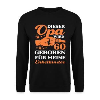 Opa 60 Geburtstag 60 Jahre Opa Enkelkinder Spruch - Unisex Pullover - Schwarz - Vorne - Alina (178cm) & Michal (187cm)