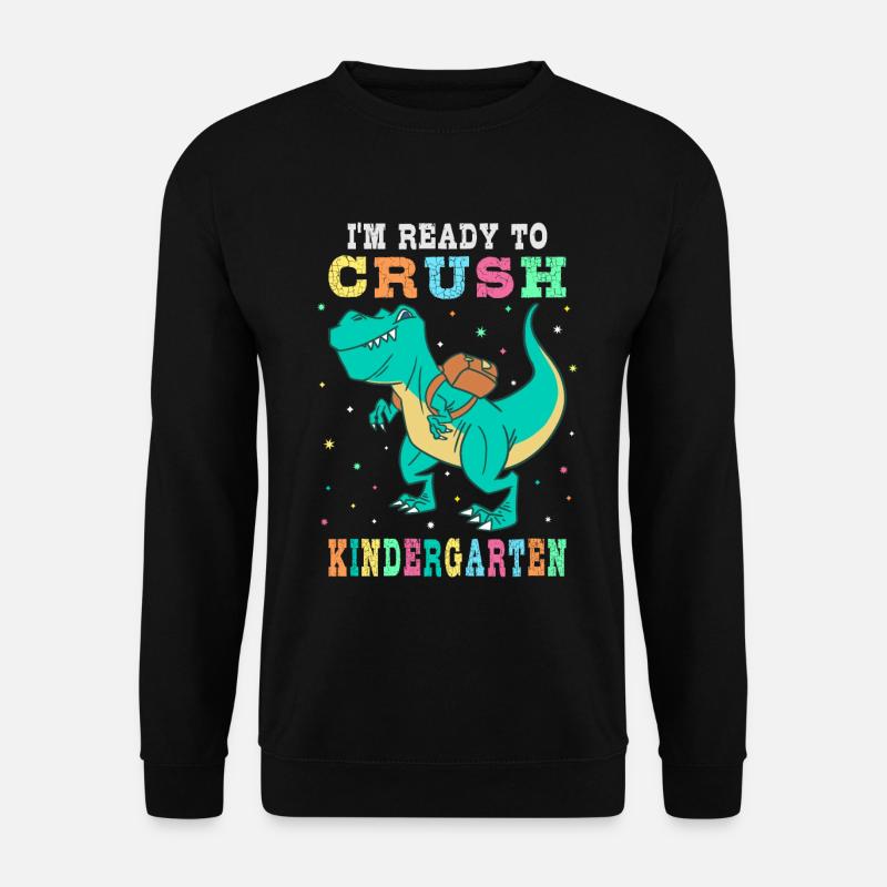 Ready to crush kindergarten - Unisex Sweatshirt - black