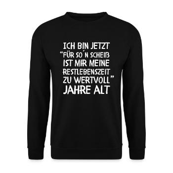Restlebenszeit zu wertvoll Jahre alt - Geburtstag - Unisex Pullover - Schwarz - Vorne - Alina (178cm) & Michal (187cm)