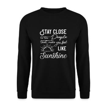 Stay close to people that make you feel good - Unisex Sweatshirt - black - Front - Alina (178cm) & Michal (187cm)