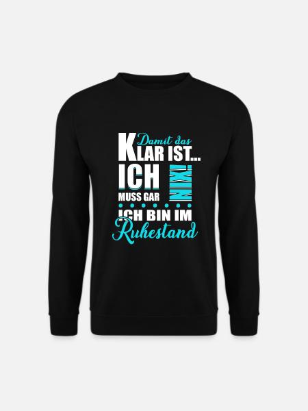 Rente Ich bin im Ruhestand Rentner Geschenk - Unisex Pullover - Schwarz