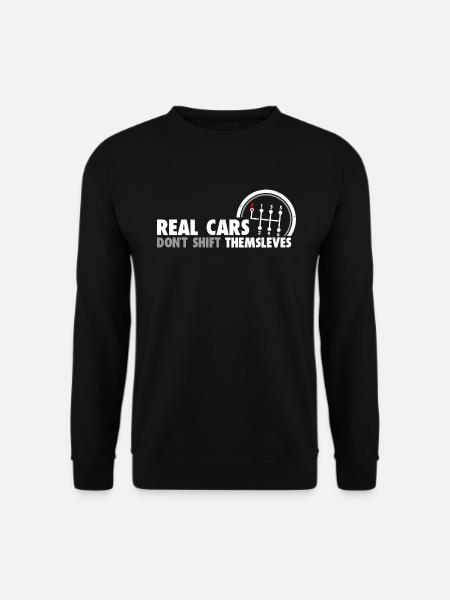 Real Cars Don't Shift Themselves Funny Auto Racing - Unisex Pullover - Schwarz