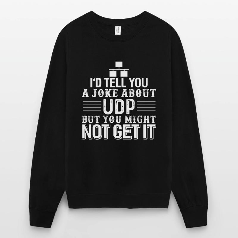 Computer Science Programmer UDP Joke Unisex Sweatshirt