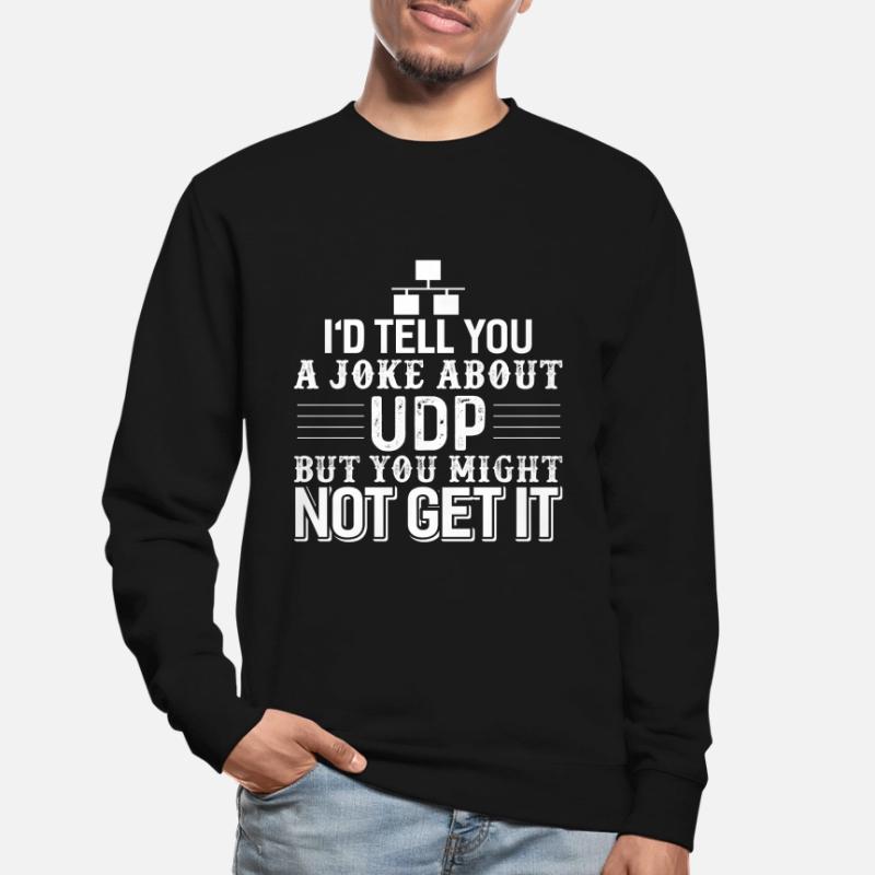 Informatique UDP blague programmeur d’ordinateur Sweat-shirt Unisexe