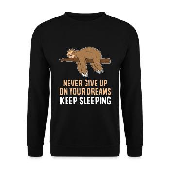 Never Give Up Your Dreams Keep Sleeping Sloth - Unisex Sweatshirt - black - Front - Alina (178cm) & Michal (187cm)