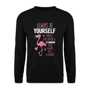 Always Be Yourself Flamingo Funny Flamingos - Unisex Sweatshirt - black - Front - Alina (178cm) & Michal (187cm)