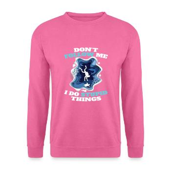 Dont Follow Me I Do Stubid Things Plongée - Sweat-shirt Unisexe - rose - Devant