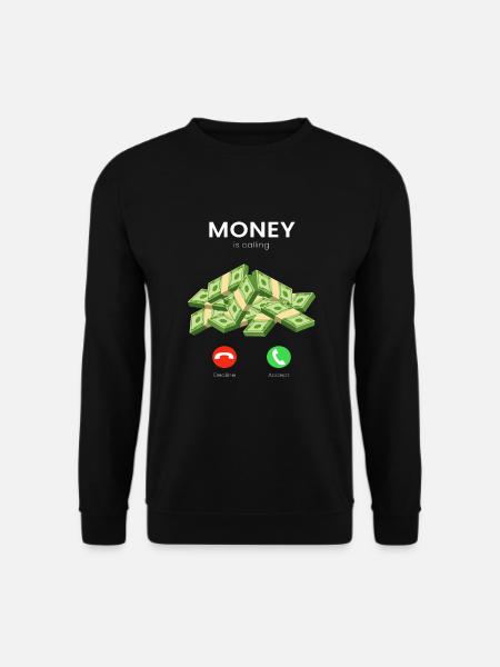 Money Is Calling Geld Millionär Trader - Unisex Pullover - Schwarz