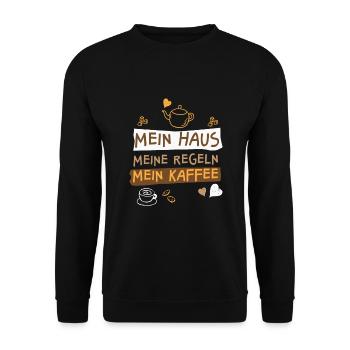 Mein Haus Meine Regeln Mein Kaffee - Unisex Pullover - Schwarz - Vorne - Alina (178cm) & Michal (187cm)