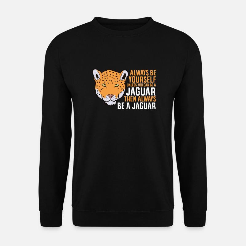 Doux Jaguar Soyez Une Jaguar - Sweat-shirt Unisexe - noir