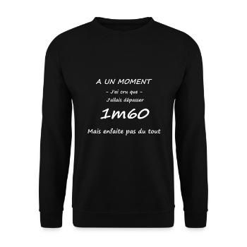 A Un Moment J'ai Cru Que J'allais Dépasser 1m60 - Sweat-shirt Unisexe - noir - Devant - Alina (178cm) & Michal (187cm)