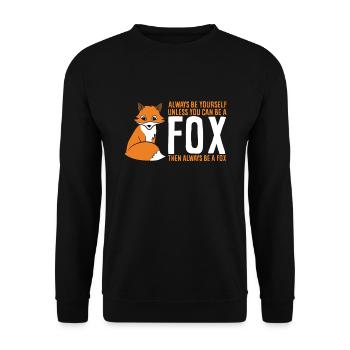 Always Be Yourself Unless You Can Be A Fox - Unisex Sweatshirt - black - Front - Alina (178cm) & Michal (187cm)