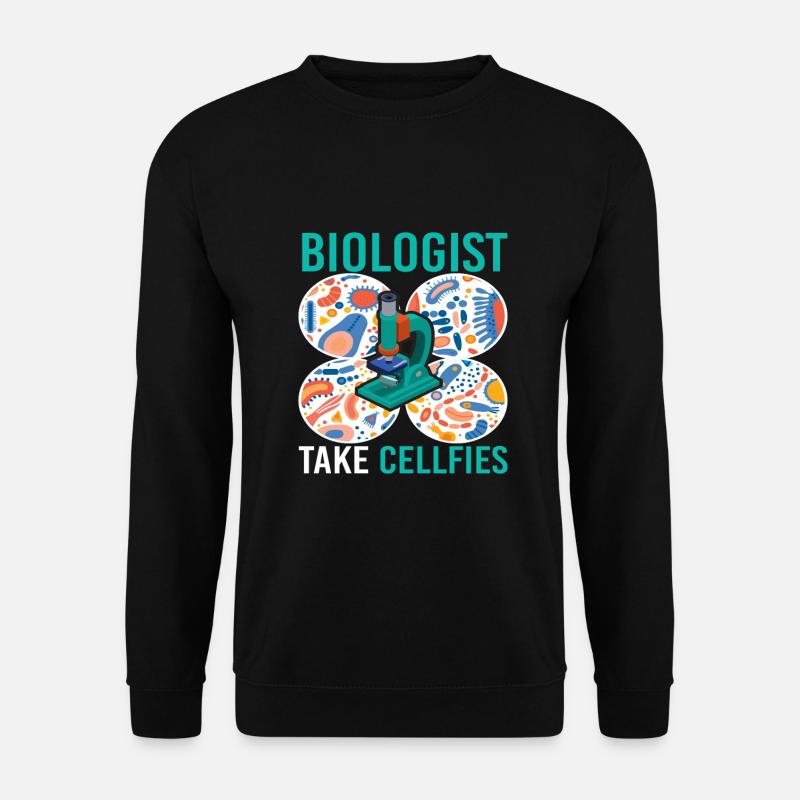 Biologist Take Cellfies Microbiologie - Sweat-shirt Unisexe - noir
