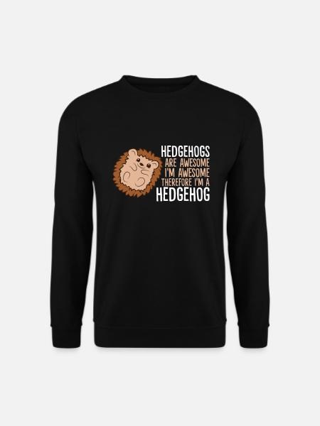 Igel sind fantastisch. Ich bin genial, also bin - Unisex Pullover - Schwarz