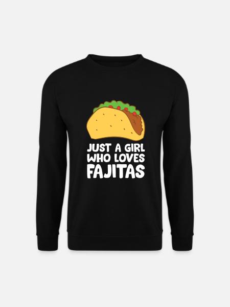 Nur ein Mädchen, das Fajitas liebt - Unisex Pullover - Schwarz