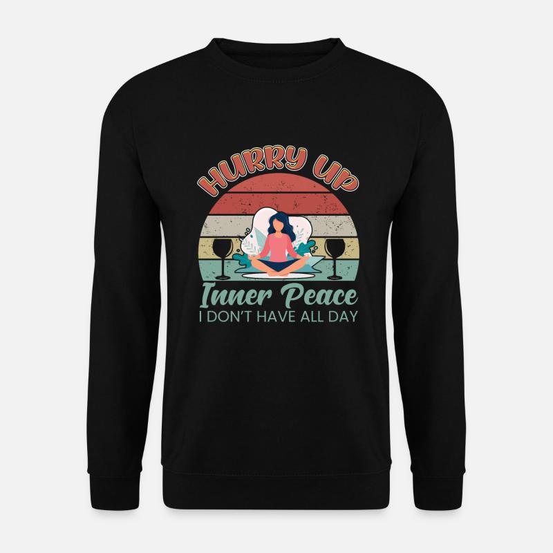 Hurry up Inner Peace - Unisex Sweatshirt - black