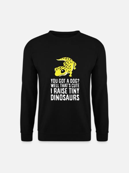 You Got A Dog Well That's Cute I Raise Tiny - Unisex Sweatshirt - black