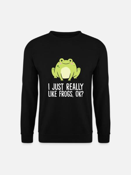I Just Really Like Frogs, Ok? Funny Frog Lover - Unisex Sweatshirt - black