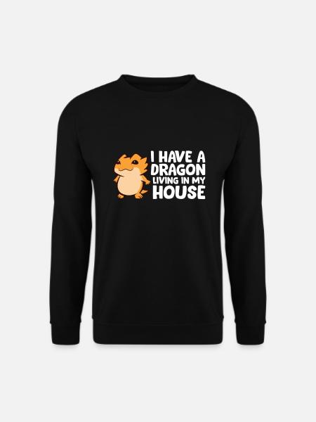 Ich habe einen Drachen, der in meinem Haus lebt - Unisex Pullover - Schwarz
