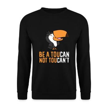 Be A Toucan Not Toucan't - Unisex Sweatshirt - black - Front - Alina (178cm) & Michal (187cm)
