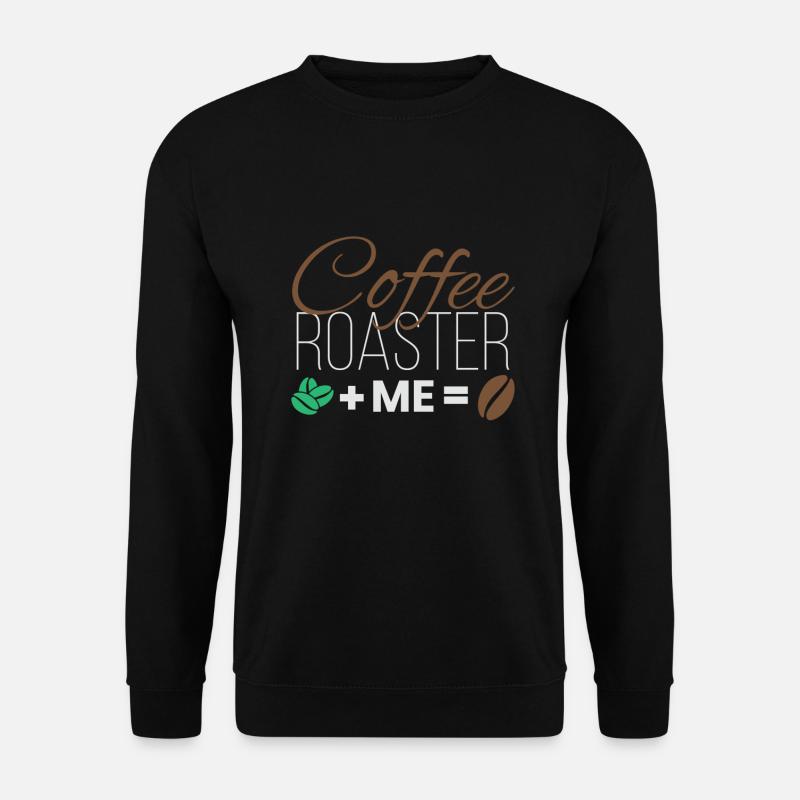 Coffee Roaster Coffee Roasting - Unisex Sweatshirt - black
