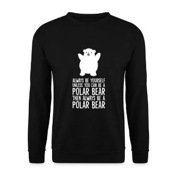 Always Be Yourself Unless You Can Be A Polar Bear - Unisex Sweatshirt - black - Front - Alina (178cm) & Michal (187cm)