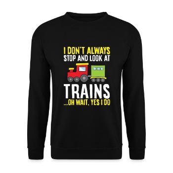 I Don't Always Stop And Look At Trains Oh Wait - Unisex Sweatshirt - black - Front - Alina (178cm) & Michal (187cm)