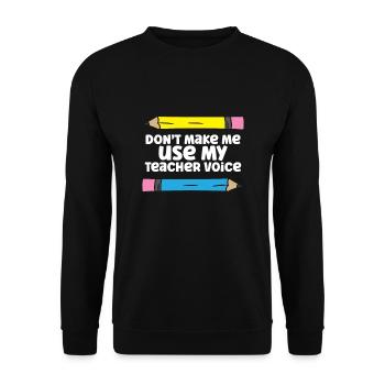 Ne me faites pas utiliser mon professeur De voix Drôle d’enseignant - Sweat-shirt Unisexe - noir - Devant - Alina (178cm) & Michal (187cm)
