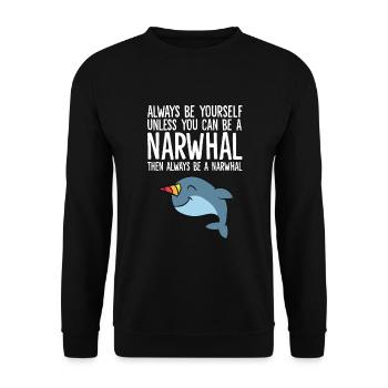 Soyez toujours vous-même à moins que vous ne puissiez avoir un narval - Sweat-shirt Unisexe - noir - Devant - Alina (178cm) & Michal (187cm)