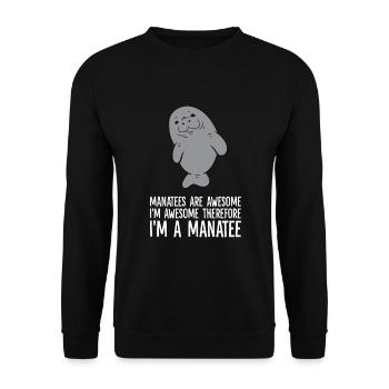 Manatees Are Awesome. I'm Awesome Therefore I'm a - Unisex Sweatshirt - black - Front - Alina (178cm) & Michal (187cm)