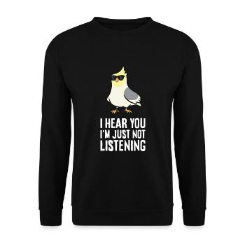 Cockatiel Parrot Oiseau Je t’entends Je ne suis tout simplement pas - Sweat-shirt Unisexe - noir - Devant - Alina (178cm) & Michal (187cm)