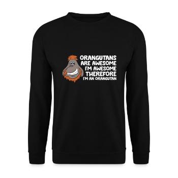 Orangutans Are Awesome Im Awesome Therefore Im an - Unisex Sweatshirt - black - Front - Alina (178cm) & Michal (187cm)