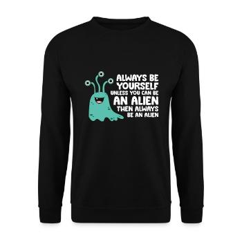 Always Be Yourself Unless You Can Be An Alien - Unisex Sweatshirt - black - Front - Alina (178cm) & Michal (187cm)