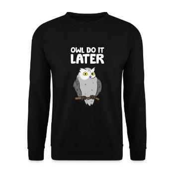 Owl Do It Later Funny Owl Pun Cute Owl - Unisex Sweatshirt - black - Front - Alina (178cm) & Michal (187cm)