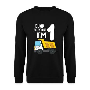 Dump Truck 1st Birthday Dump Everything I'm 1 - Unisex Pullover - Schwarz - Vorne - Alina (178cm) & Michal (187cm)