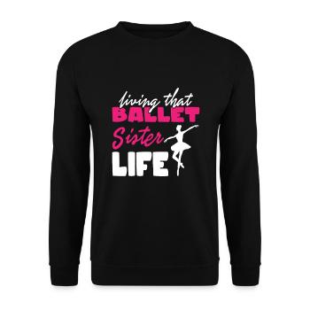 Ballet Sister Life Dance Dancer - Unisex Sweatshirt - black - Front - Alina (178cm) & Michal (187cm)