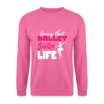 Ballet Sister Life Danseuse de danse - Sweat-shirt Unisexe - rose - Devant