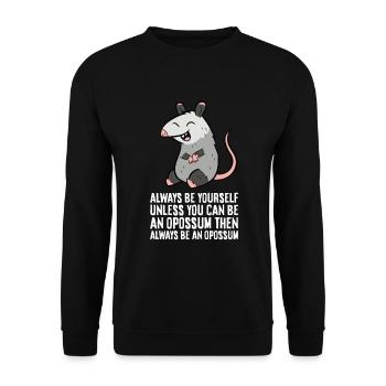 Soyez toujours vous-même à moins que vous ne puissiez créer un opossum - Sweat-shirt Unisexe - noir - Devant - Alina (178cm) & Michal (187cm)