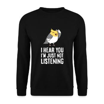 Cockatiel Perroquet Oiseau Je t’entends Je ne suis tout simplement pas - Sweat-shirt Unisexe - noir - Devant - Alina (178cm) & Michal (187cm)
