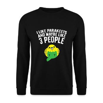 I Like Parakeets And Maybe Like 3 People - Unisex Sweatshirt - black - Front - Alina (178cm) & Michal (187cm)