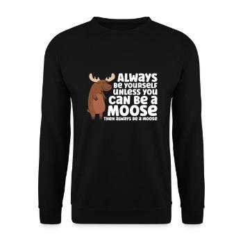 Always Be Yourself Unless You Can Be A Moose - Unisex Sweatshirt - black - Front - Alina (178cm) & Michal (187cm)
