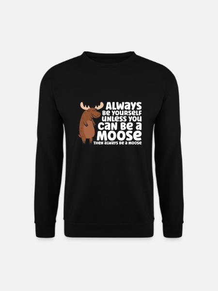 Sei immer du selbst, außer du kannst ein Elch sein - Unisex Pullover - Schwarz
