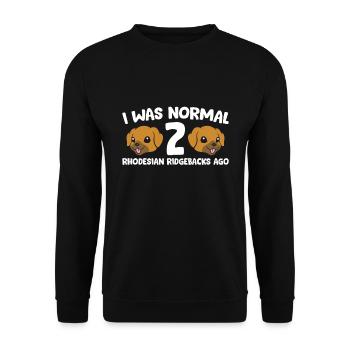 I Was Normal 2 Rhodesian Ridgebacks Ago - Unisex Pullover - Schwarz - Vorne - Alina (178cm) & Michal (187cm)